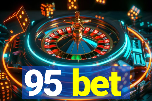95 bet